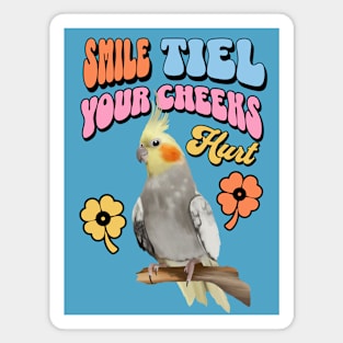 Cute Cockatiel - Smile Tiel Your Cheeks Hurt Magnet